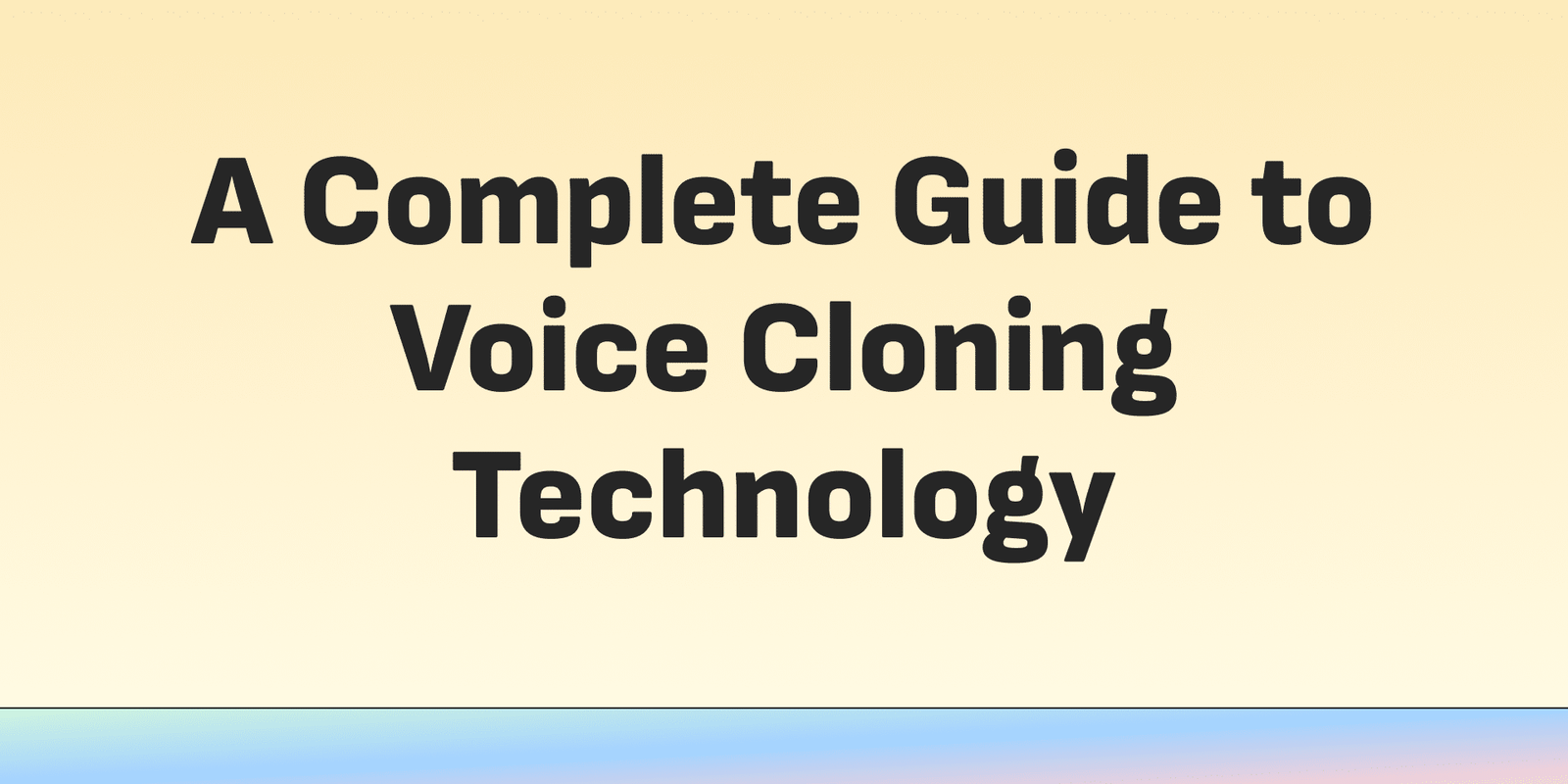 Coloning Technology A Complete Guide to Voice Cloning Technology - Nertia
